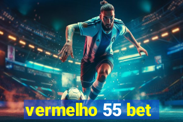 vermelho 55 bet